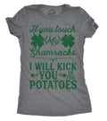 If You Touch My Shamrocks I Will Kick You in the Potatoes Women's T Shirt