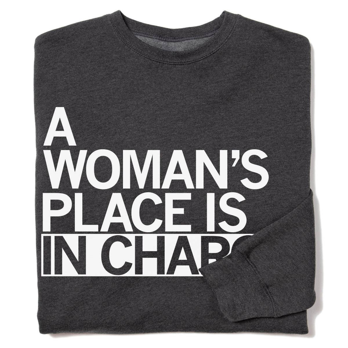 Woman's Place in Charge Crew Sweatshirt