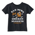Bad News For Chicken Nuggets Toddler T Shirt