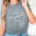 July 4th Graphic Tee | Let Freedom Ring  | Bella Canvas