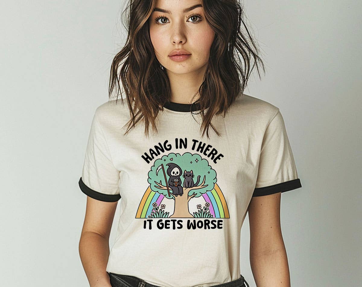Hang in There It Gets Worse - Funny Cat Sassy Graphic Tee