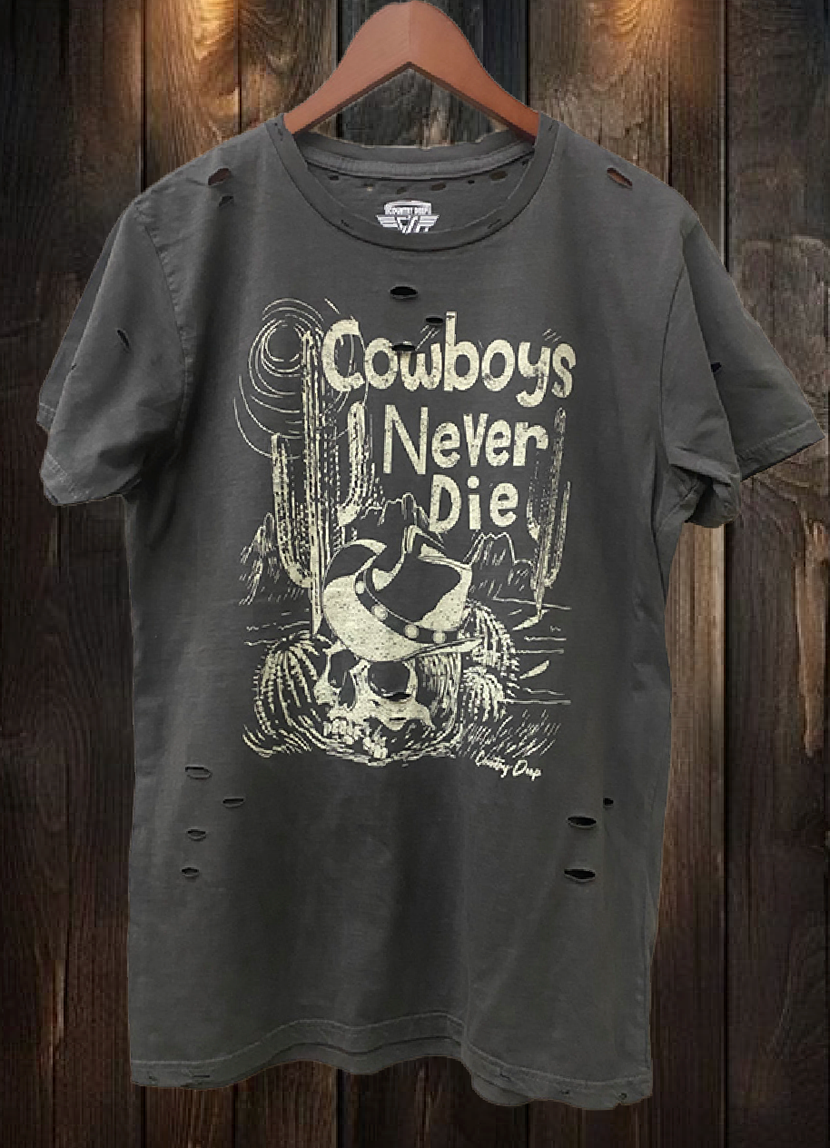 Cowboys Never Die  Distressed T-Shirt