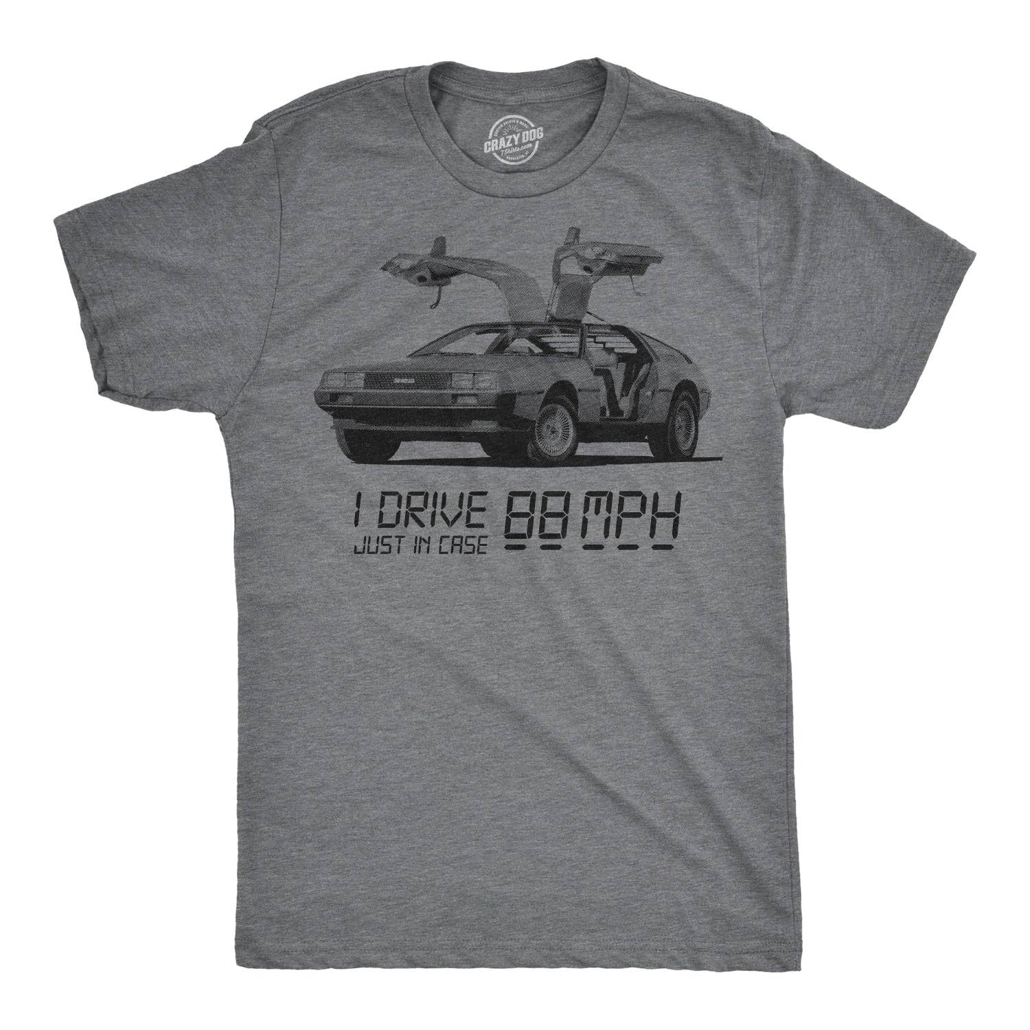 I Drive 88 Miles Per Hour Men's T Shirt