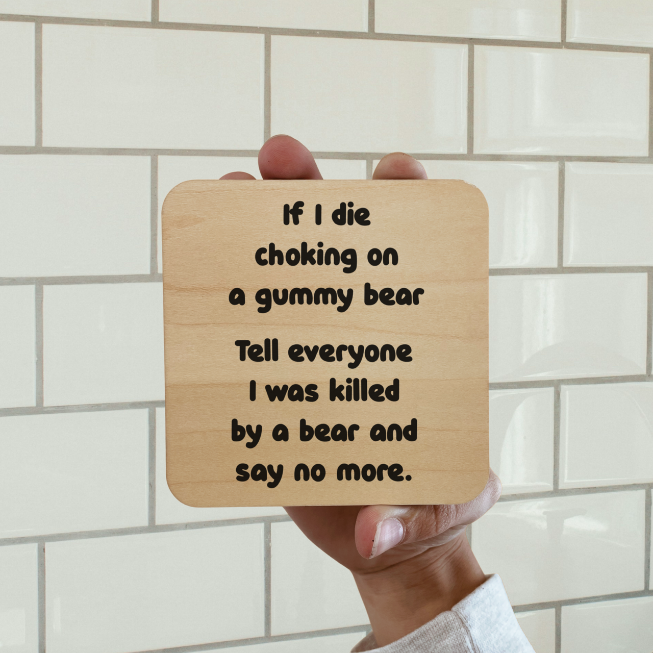 If I Die Choking On A Gummy Bear Magnet/Drink Coaster