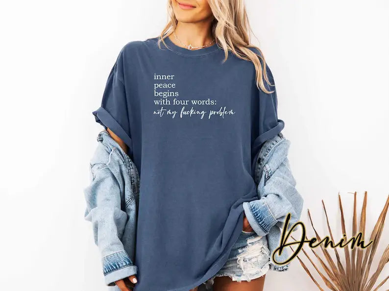 Inner Peace Begins with Four Words T-Shirt, Sarcastic Shirt