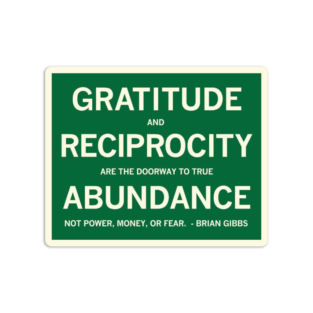 Gratitude and Reciprocity Brian Gibbs Quote Sticker