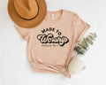 Made To Worship T-Shirt
