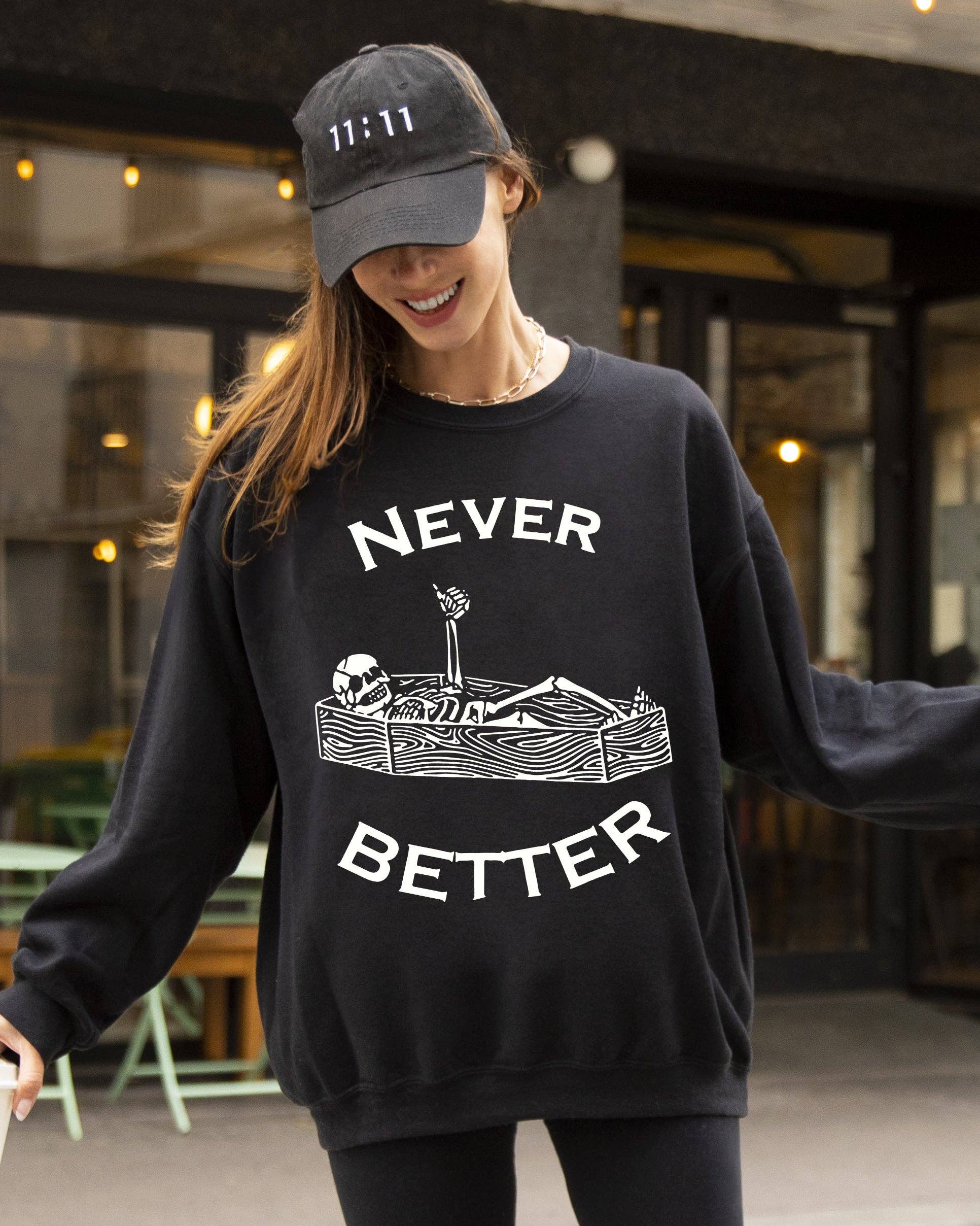 Never Better, Skeleton, Coffin, Funny, Halloween Sweatshirt