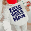 Save A Horse Ride A Blue Collar Man Graphic Crewneck