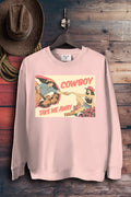 Cowboy Take Me Away Sweatshirts
