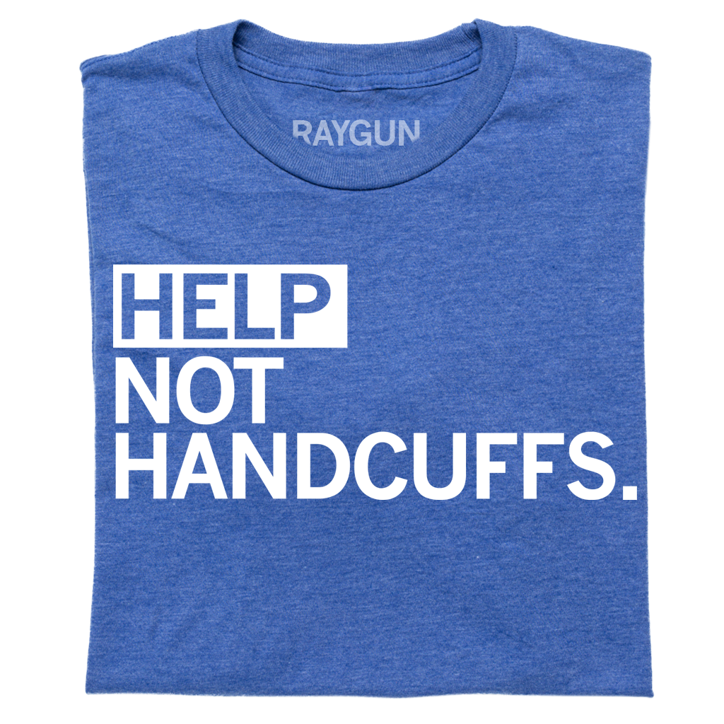 Help Not Handcuffs