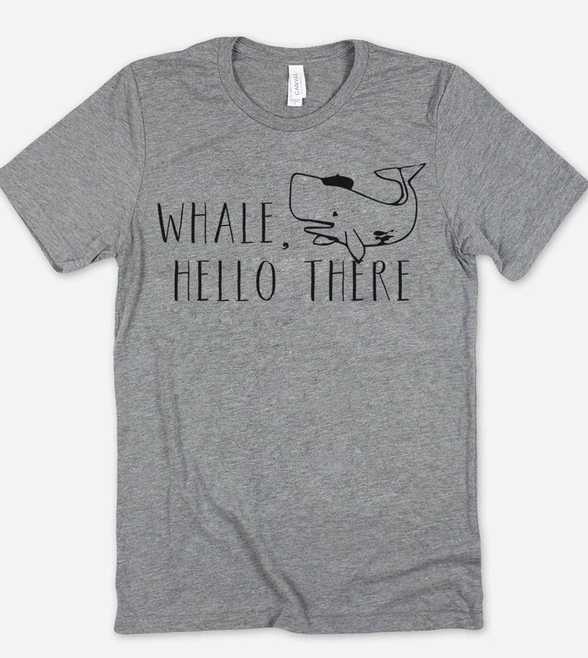Whale Hello There - Whales Ocean Sea Fun Pun Nerd T-Shirt