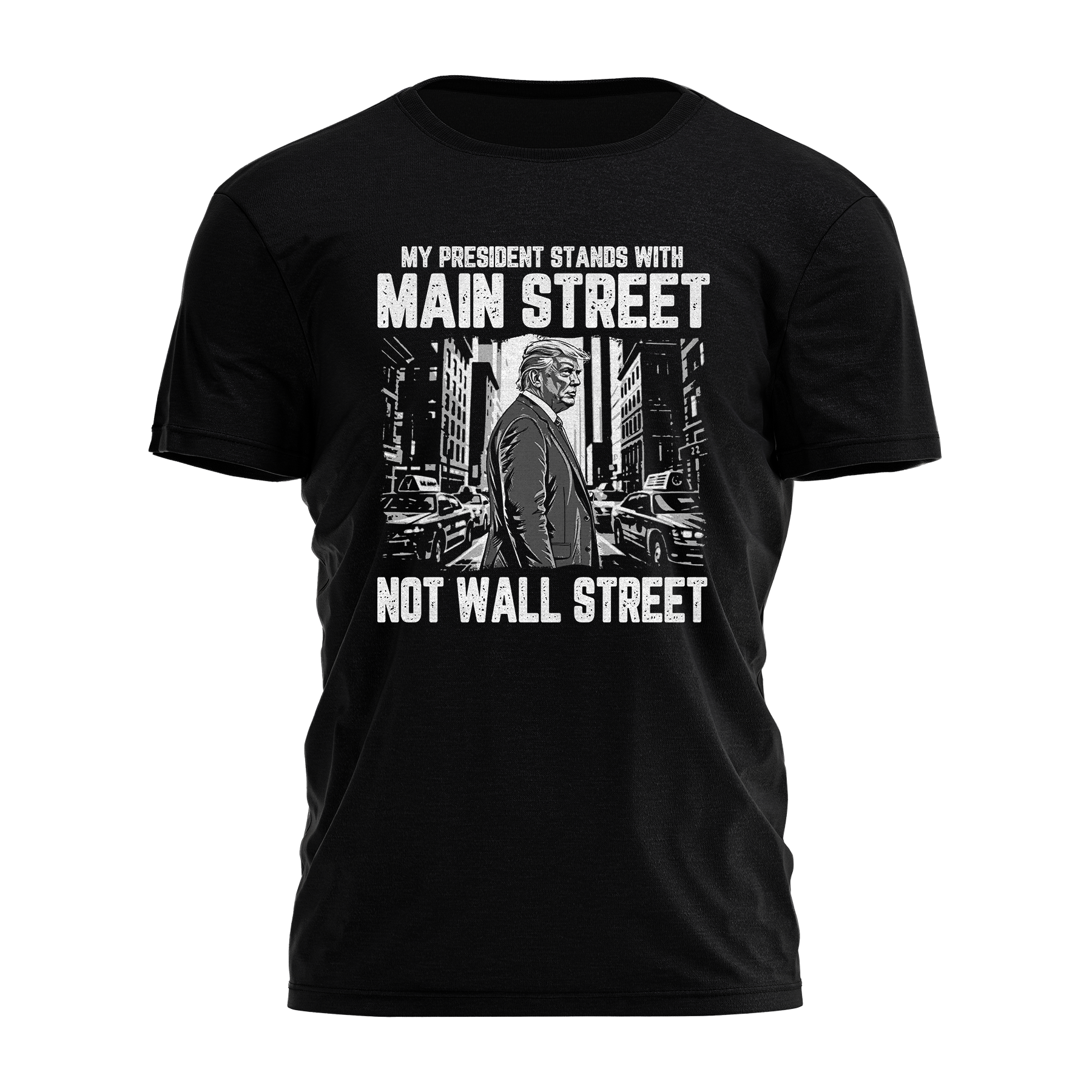 My President Stands with Main Street Not Wall Street Tee - 3743