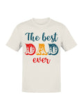 Best Dad Ever Gift Design Men's T-Shirt