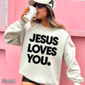 Jesus Loves You Christian Graphic Sweatshirt