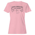 Jesus Loves You Women's T-Shirt