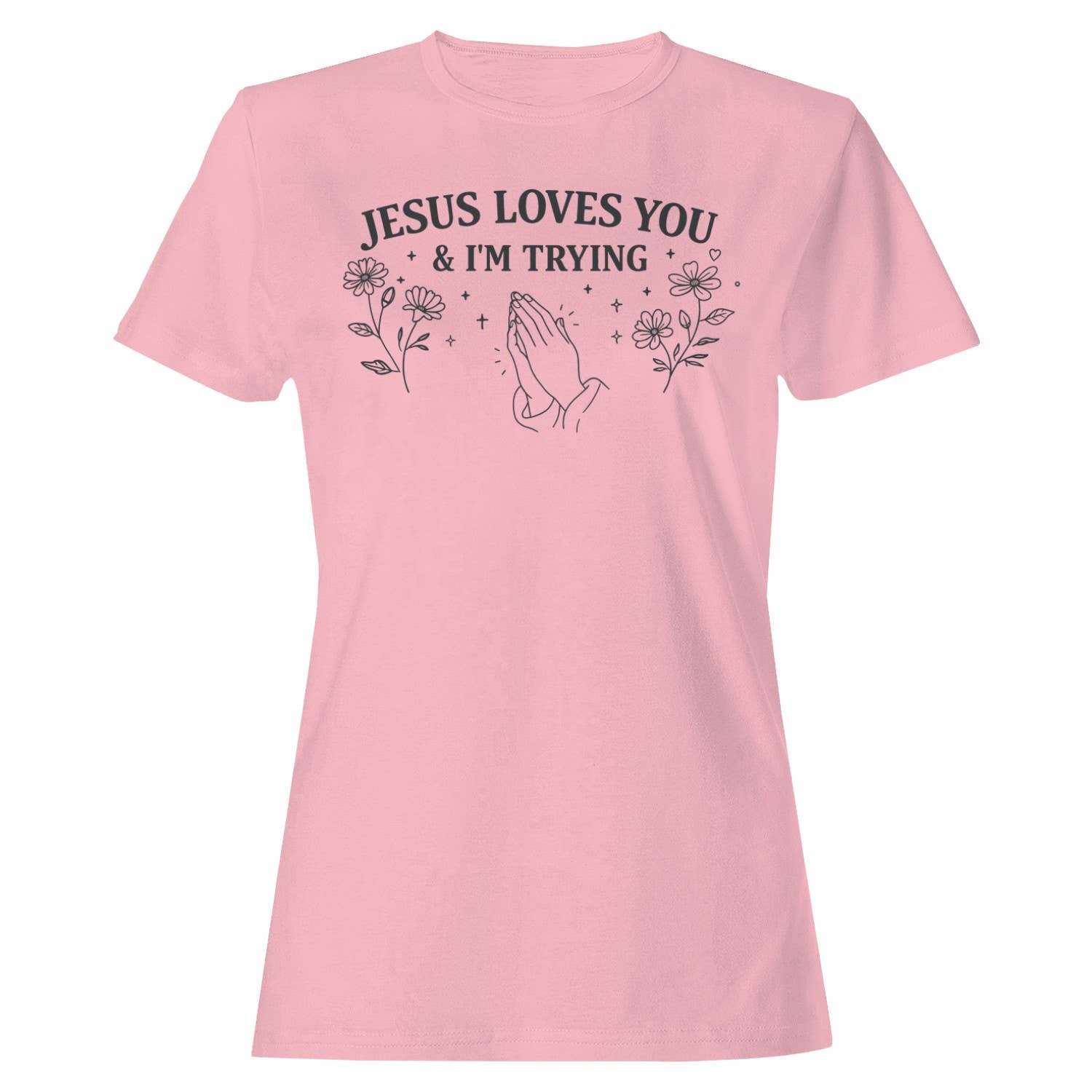 Jesus Loves You Women's T-Shirt