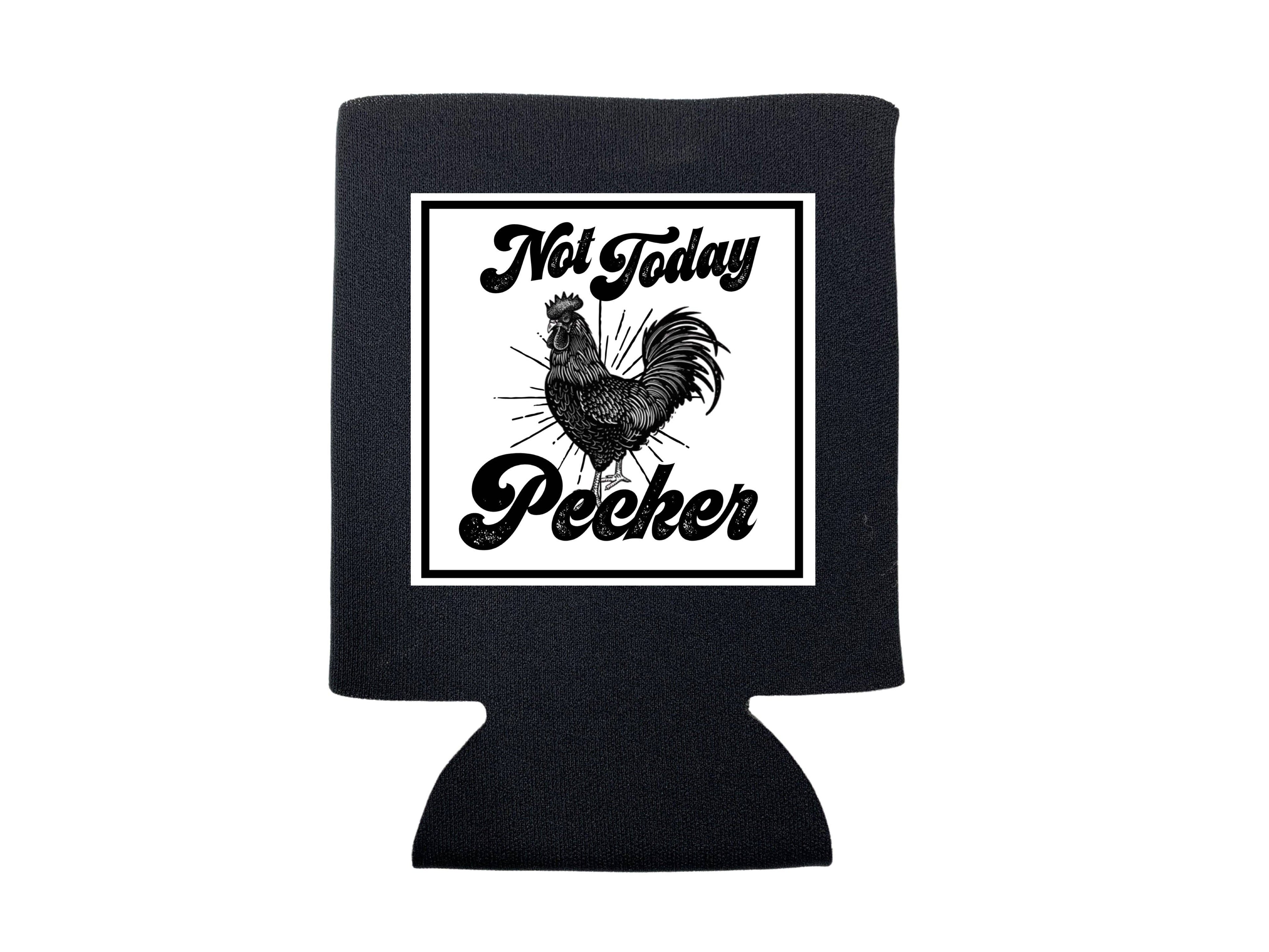 Not Today Pecker Koozie
