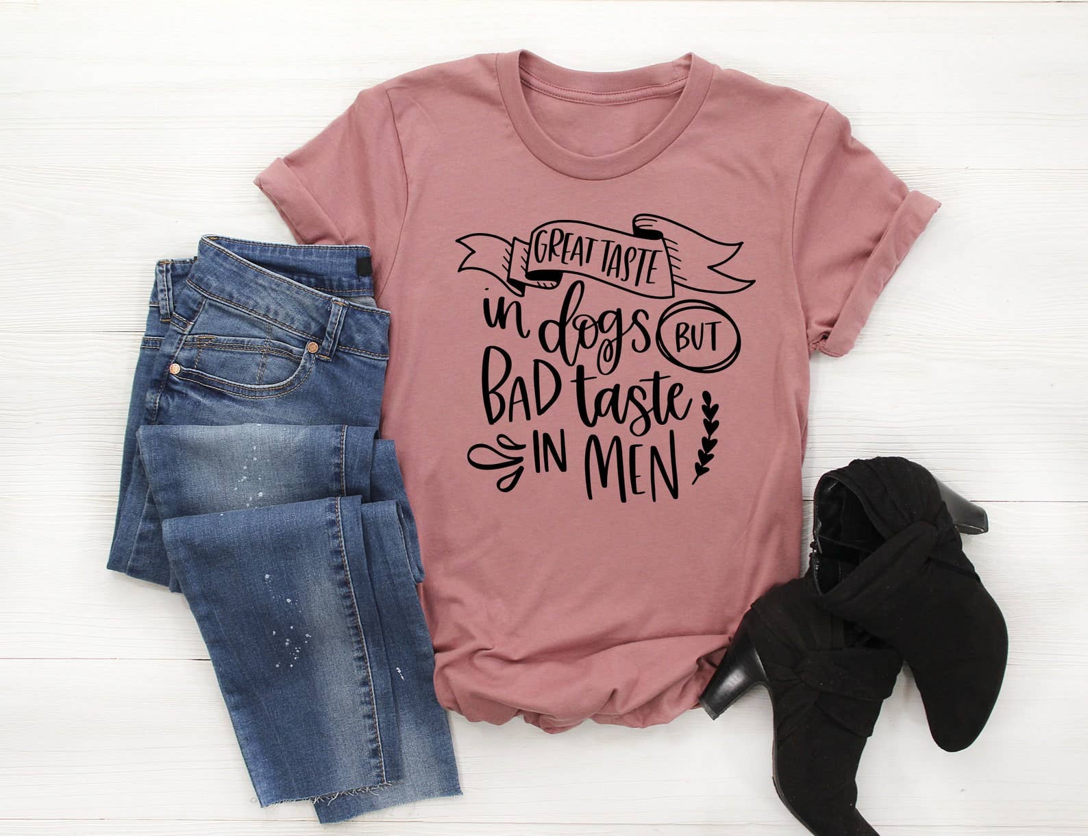 Great Taste in Dogs But Dad Taste in Men T-Shirt