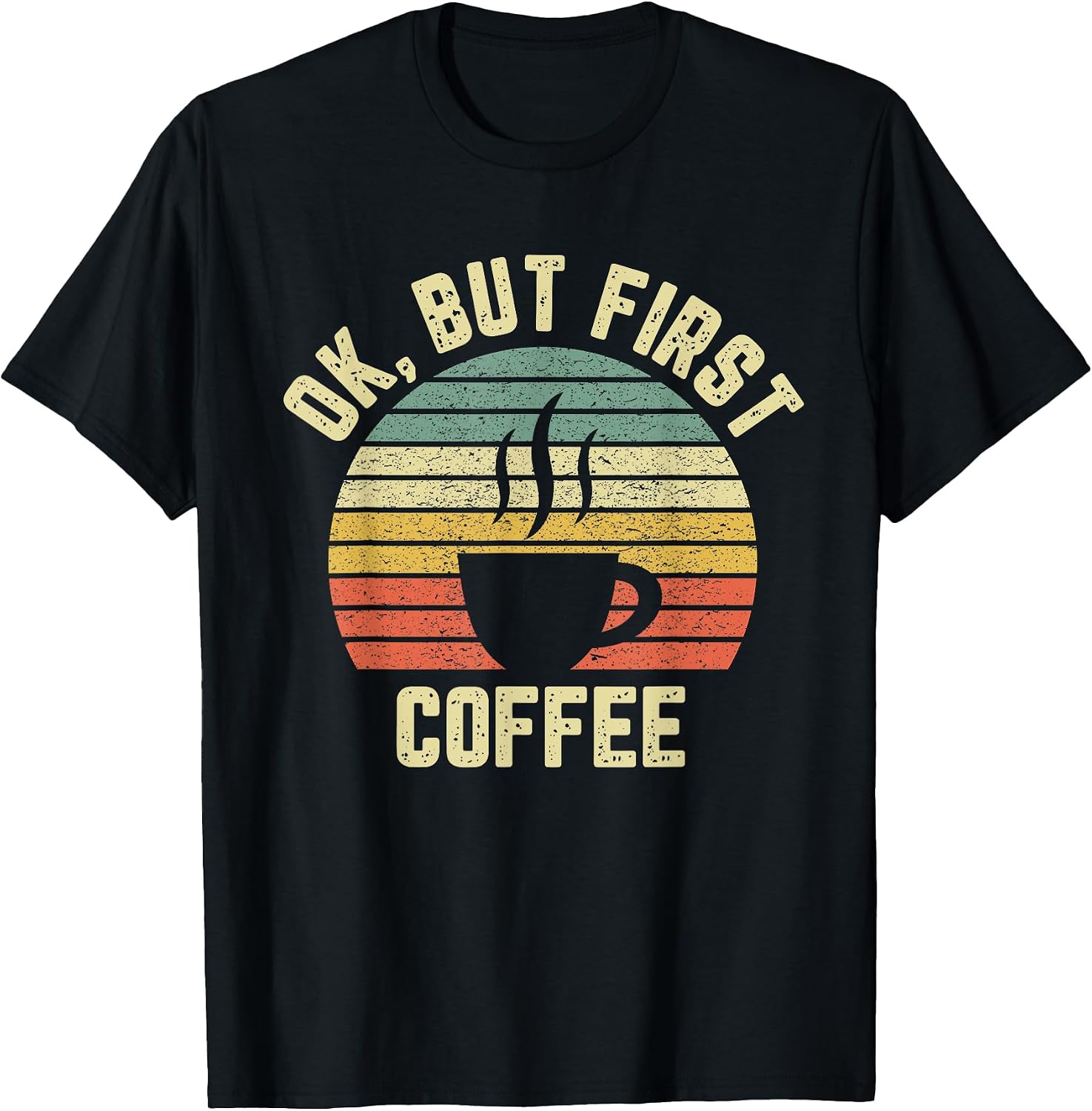 Ok But First Coffee Apparel