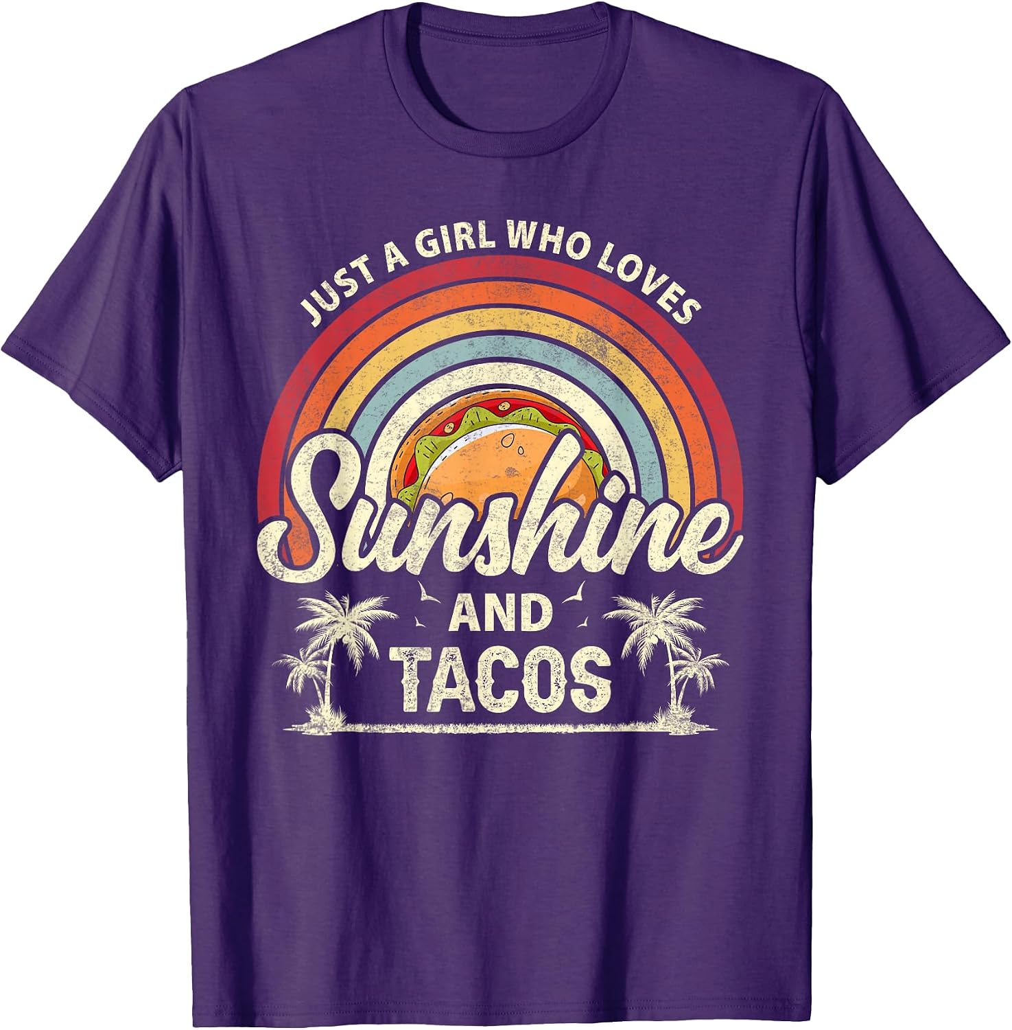 Just A Girl Who Loves Sunshine And Tacos