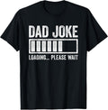 Dad Joke Loading Please Wait Shirts