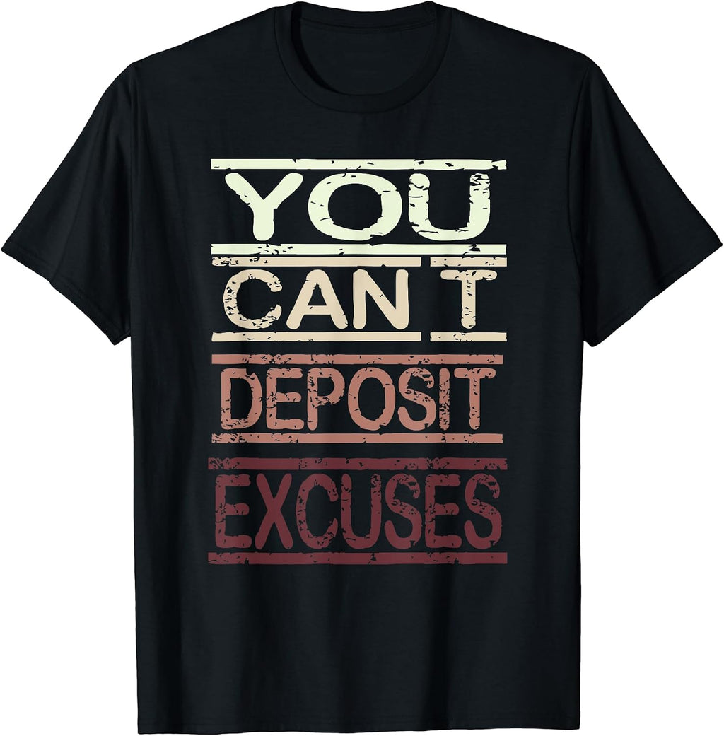 You Can't Deposit Excuses Grind Hard Merch