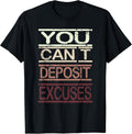 You Can't Deposit Excuses Grind Hard Merch