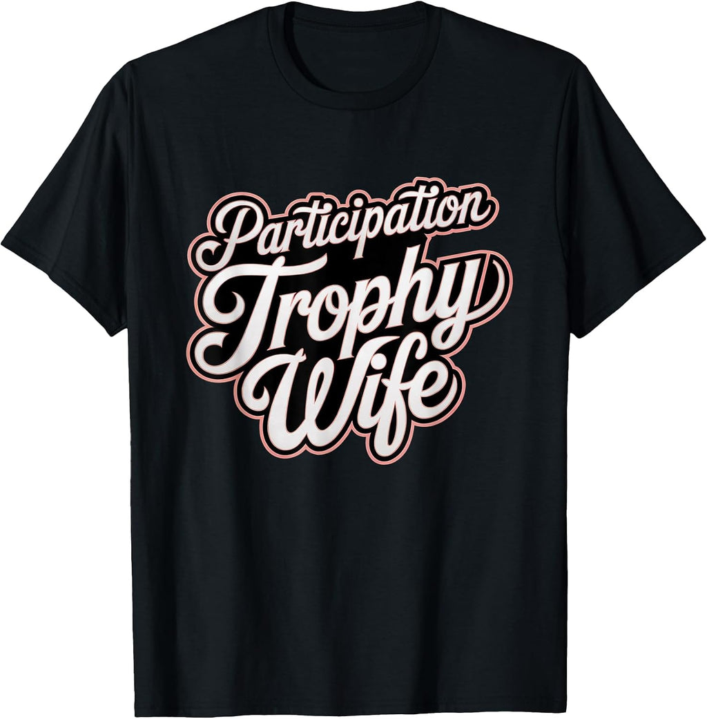 Participation Trophy Wife Merch