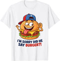 Funny Burger Meme Tee Men Women Boys Girls Kids