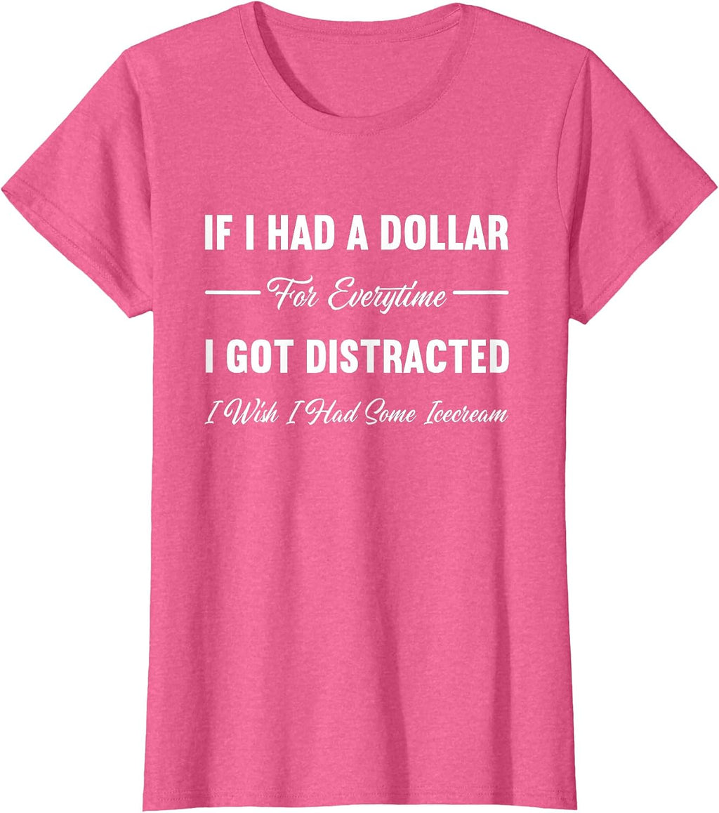 If I Had A Dollar For Everytime I Got Distracted