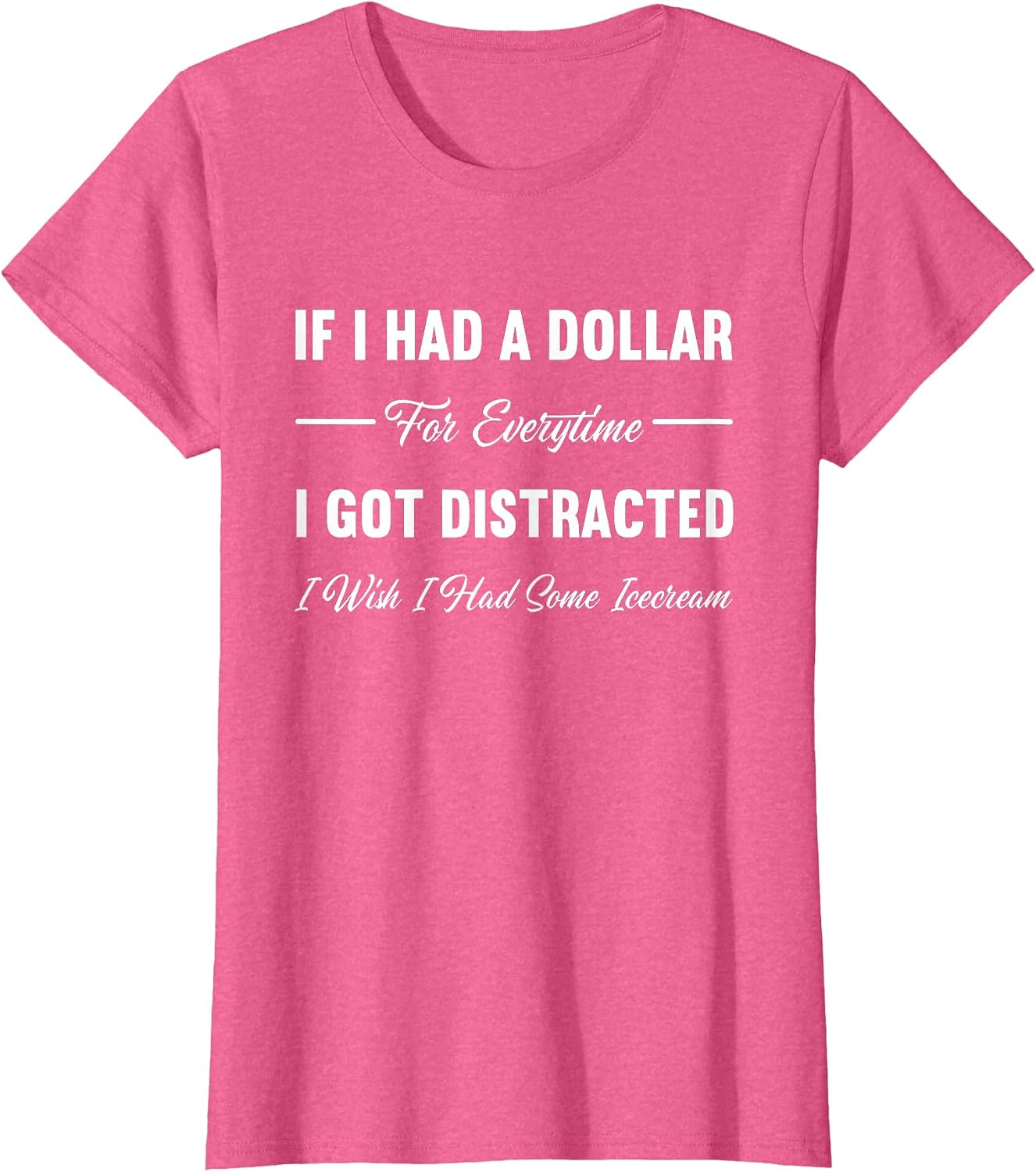 If I Had A Dollar For Everytime I Got Distracted