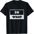 Why Not Tee Shirt