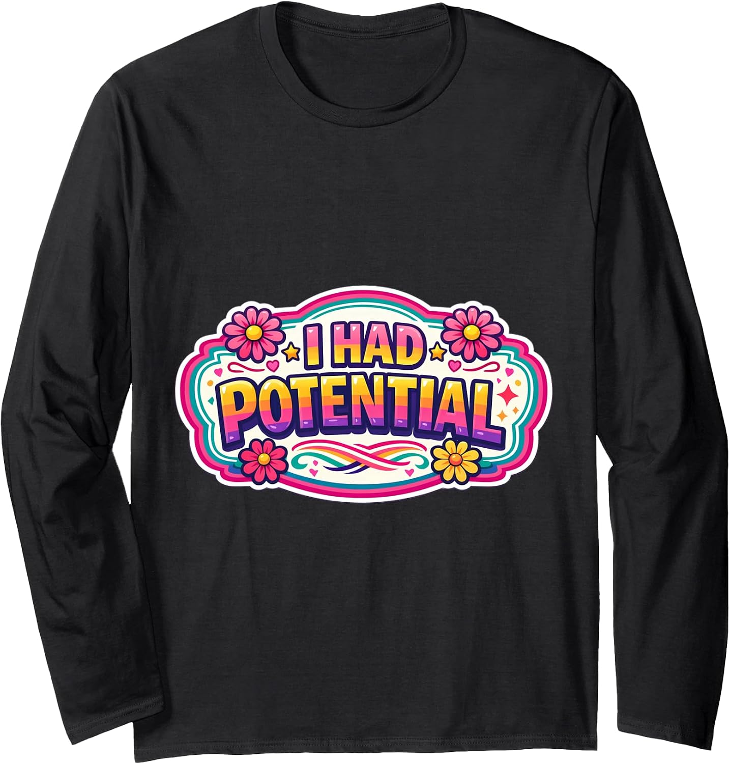 I Had Potential Funny Womens Sarcastic Girls Merch