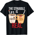 The Struggle Is Real Coffee Humor Artworks