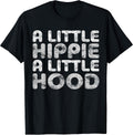 A Little Hippie A Little Hood Shirts
