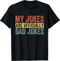 My Jokes Are Officially Dad Jokes Humor Father Day