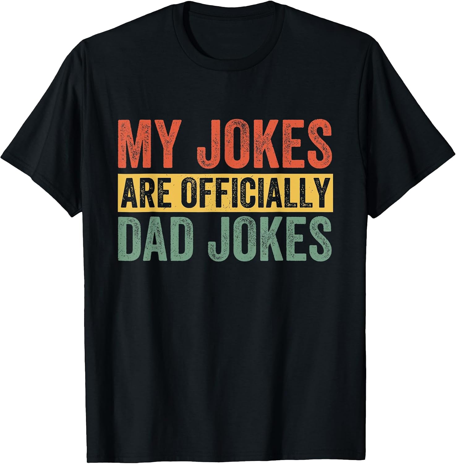My Jokes Are Officially Dad Jokes Humor Father Day