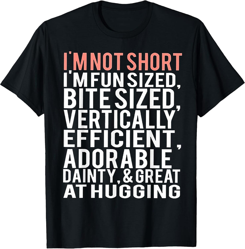 I'm Not Short I'm Fun Sized Tee Shirt