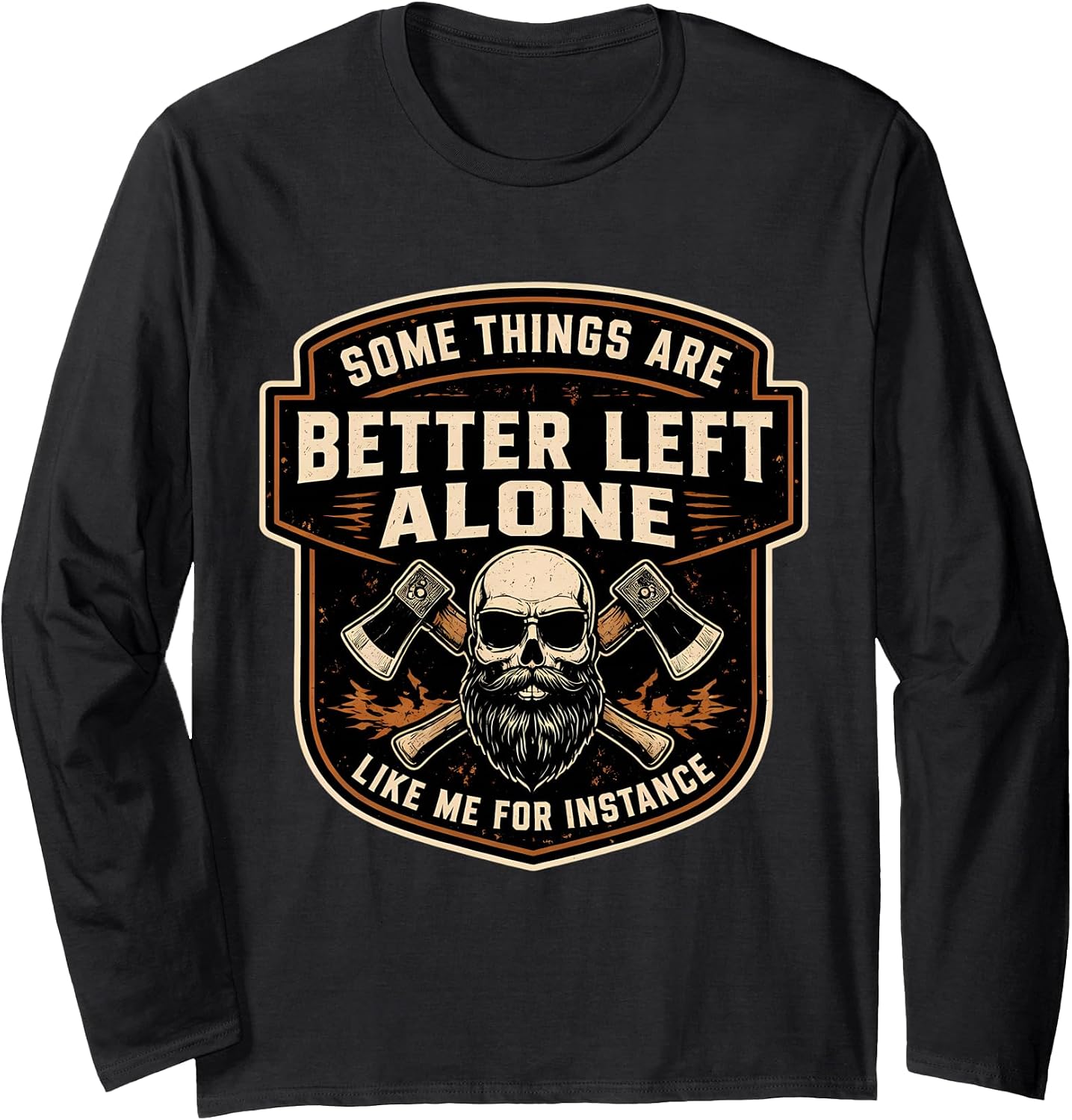 Some Things Are Better Left Alone Sarcastic Merch