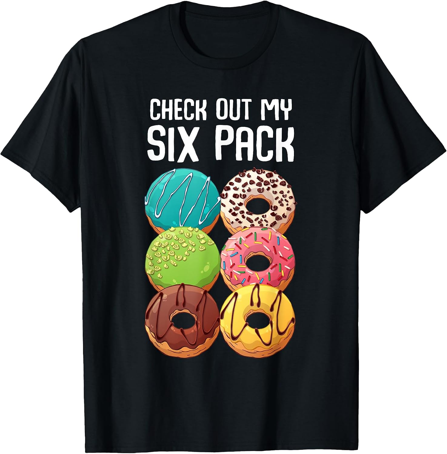 Check Out My Six Pack Donut Tee Shirt