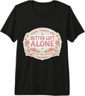 Womens Some Things Are Better Left Alone Merch