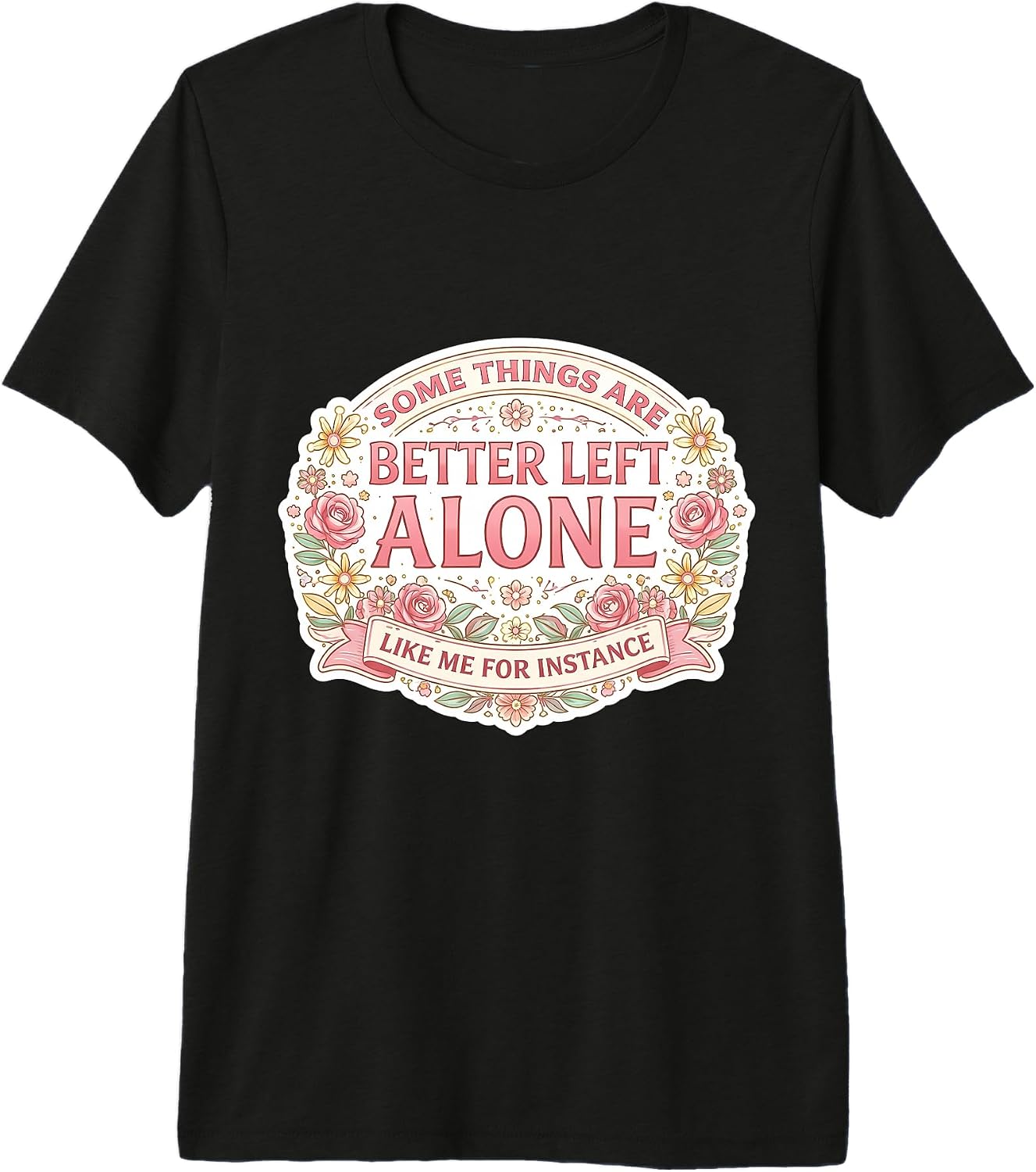 Womens Some Things Are Better Left Alone Merch