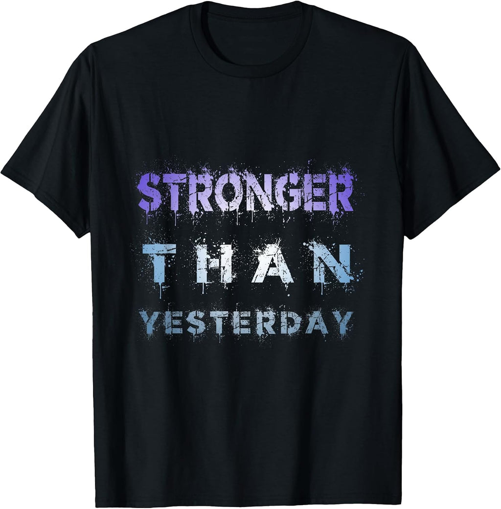 stronger than yesterday t shirt motivation t-shirt