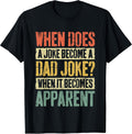 When Does A Joke Become A Dad Joke Shirts