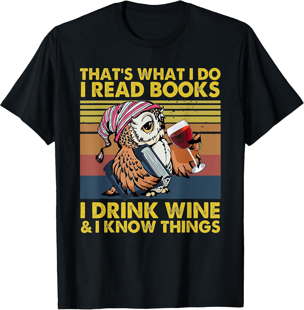 That's What I Do I Read Books I Drink Wine Tees