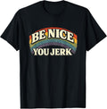 Be Kind You Jerk Retro Kindness Merch