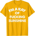 Funny I'm A Ray Of Fucking Sunshine Tee Shirt