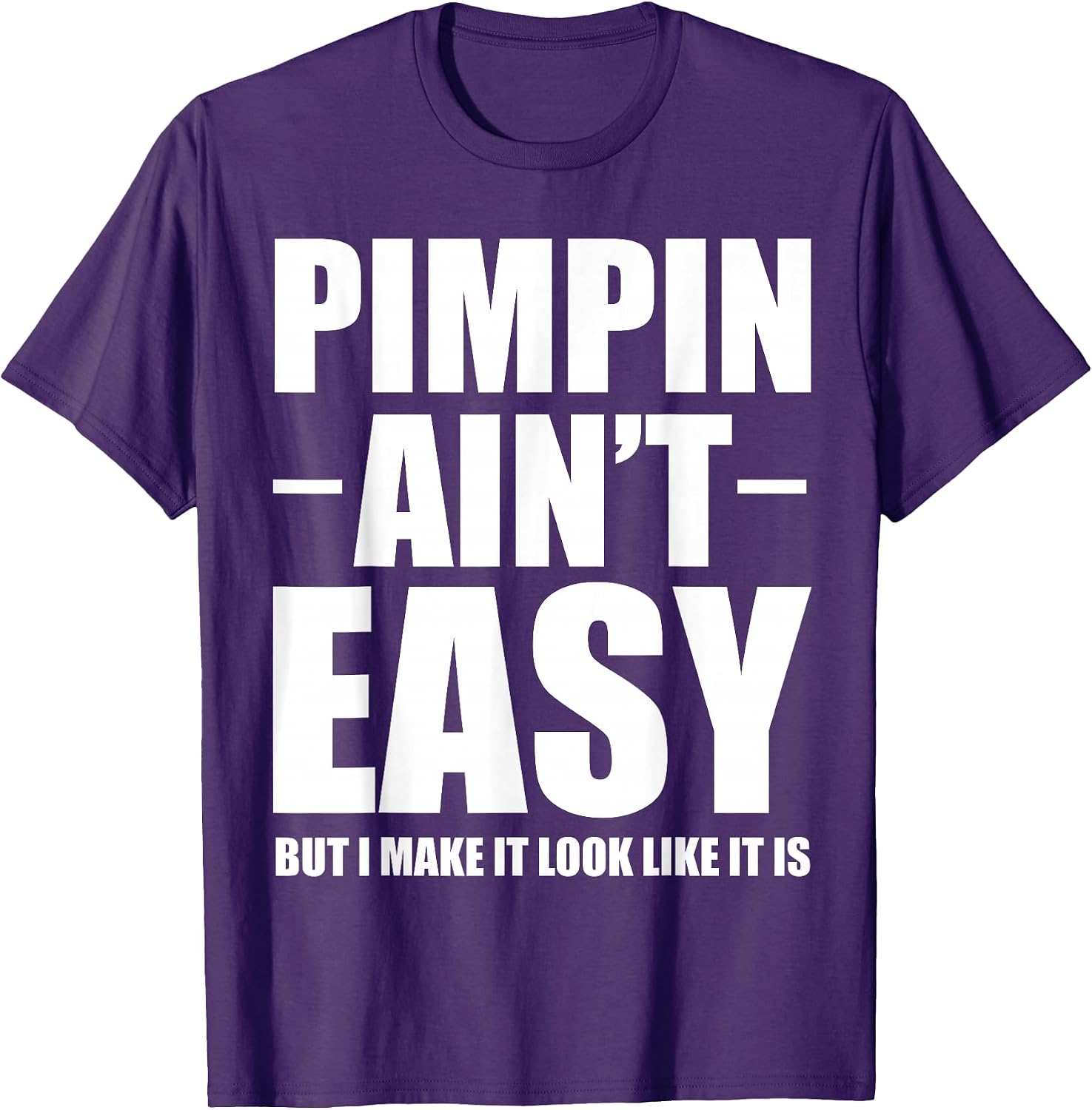 Pimpin Ain't Easy Shirts