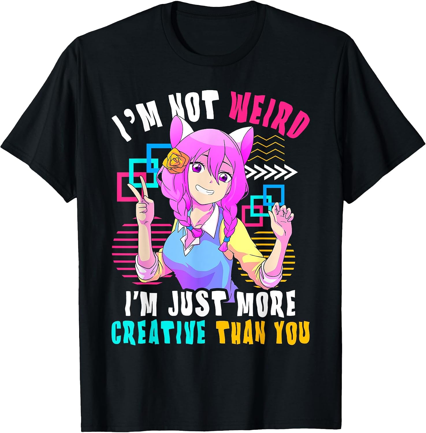 I'm Not Weird I'm Just More Creative Than You